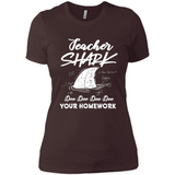 Teacher Shark Doo Doo Doo Your Homework Shirt Ladies' Boyfriend