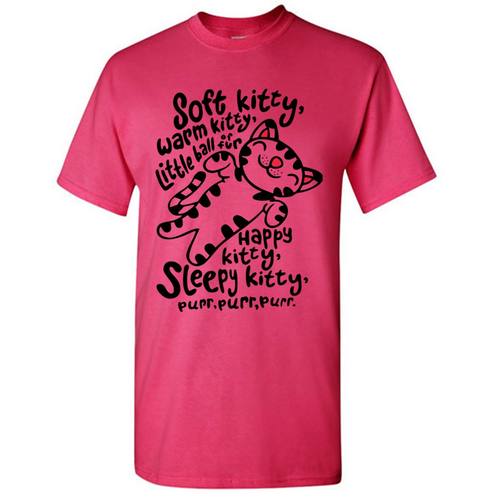 Soft kitty warm kitty little ball of fur - Shirt