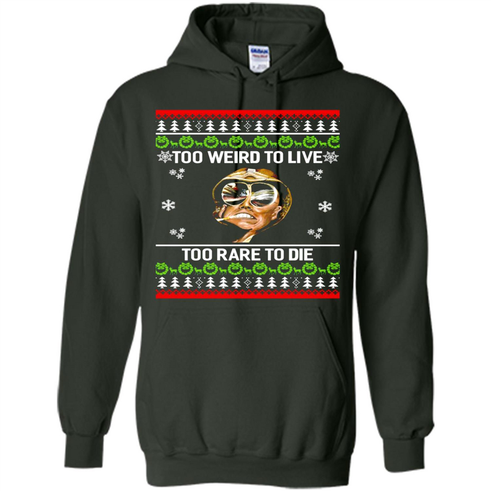 Too weird to live too rare to die Christmas - Hoodie