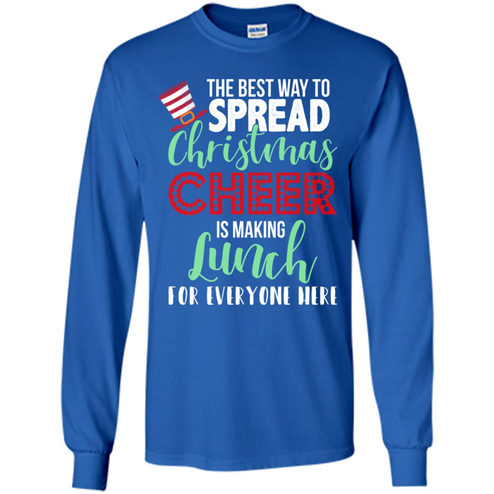 Spread Christmas Cheer Lunch Family Xmas Gift Ls - Long Sleeve T-Shirt