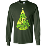 A Tree Is For Life Not Just For Christmas - Long Sleeve T-Shirt