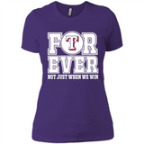 Texas Rangers Forever For ever not just when we win - Ladies' Boyfriend T-Shirt