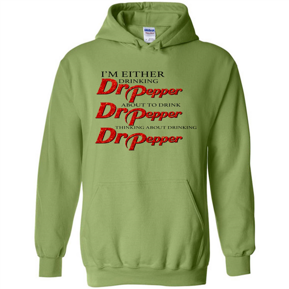 I'm Either Drinking Dr Pepper - Hoodie