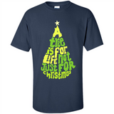 A Tree Is For Life Not Just For Christmas - Shirt