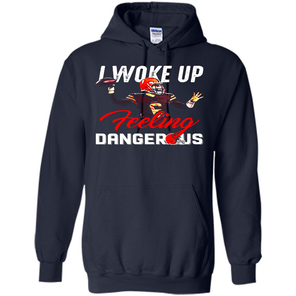 I woke up feeling dangerous - Hoodie