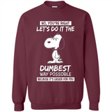 Snoopy Let's Do It The Dumbest Way Possible