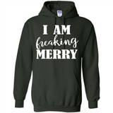 I Am Freaking Merry Funny Festive Winter Holiday - Hoodie