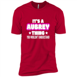 It's A Aubrey Thing You Wouldn't Understand - Premium Short Sleeve T-Shirt