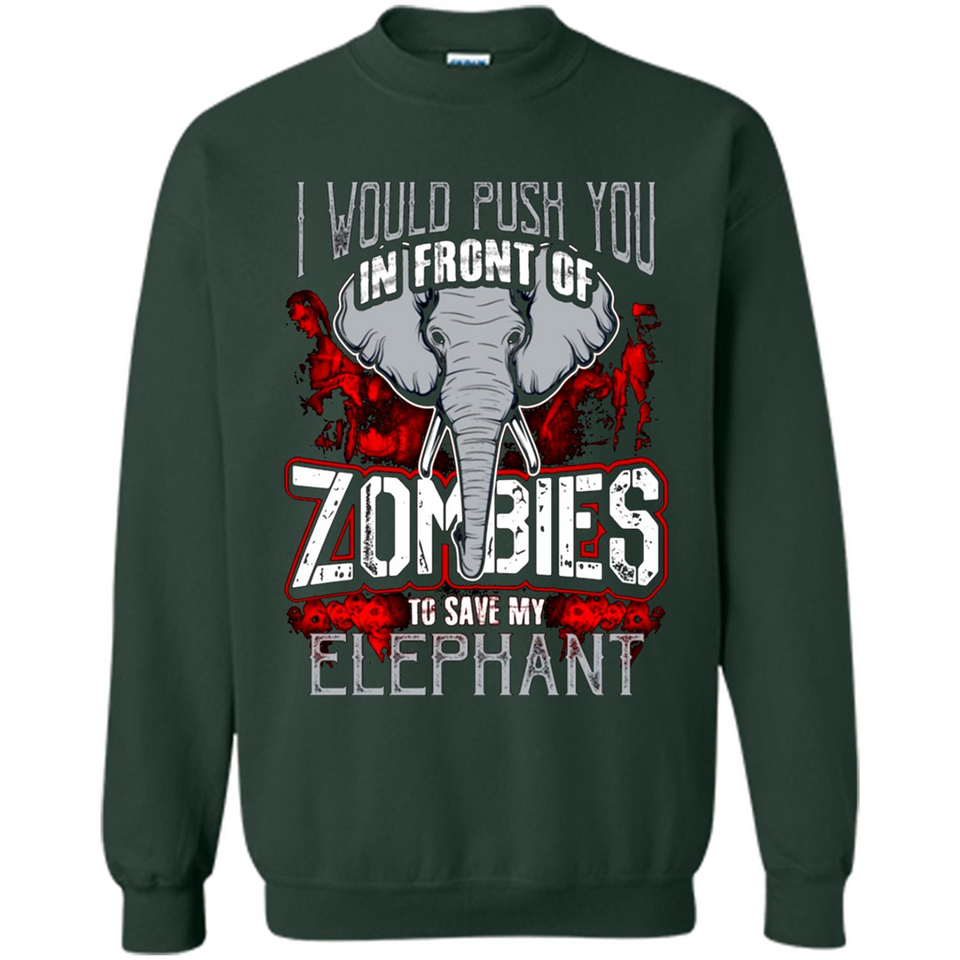 I Would Push You In Front Of Zombies To Save My Elephant