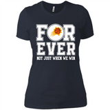 Phoenix Suns Forever For ever not just when we win - Ladies' Boyfriend T-Shirt
