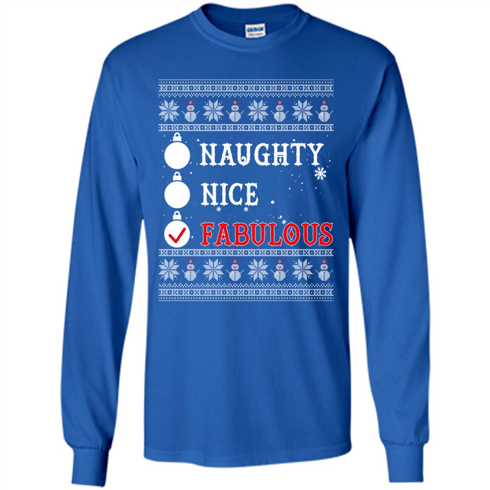 Naughty Nice Fabulous - Long Sleeve T-Shirt
