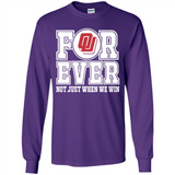 Oklahoma Sooners Forever For ever not just when we win - Long Sleeve T-Shirt