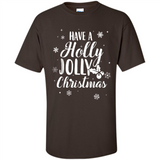Have A Holly Jolly Christmas - Shirt