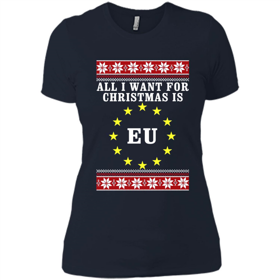 All I want for Christmas is EU ugly - Ladies' Boyfriend T-Shirt