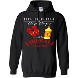 LIFE IS BETTER IN FLIP FLOPS WITH FIREBALL WHISKEY