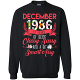 December 1986 32 Years Of Being Classy Sassy - Sweatshirt