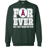 Los Angeles Angels Forever For ever not just when we win - Sweatshirt