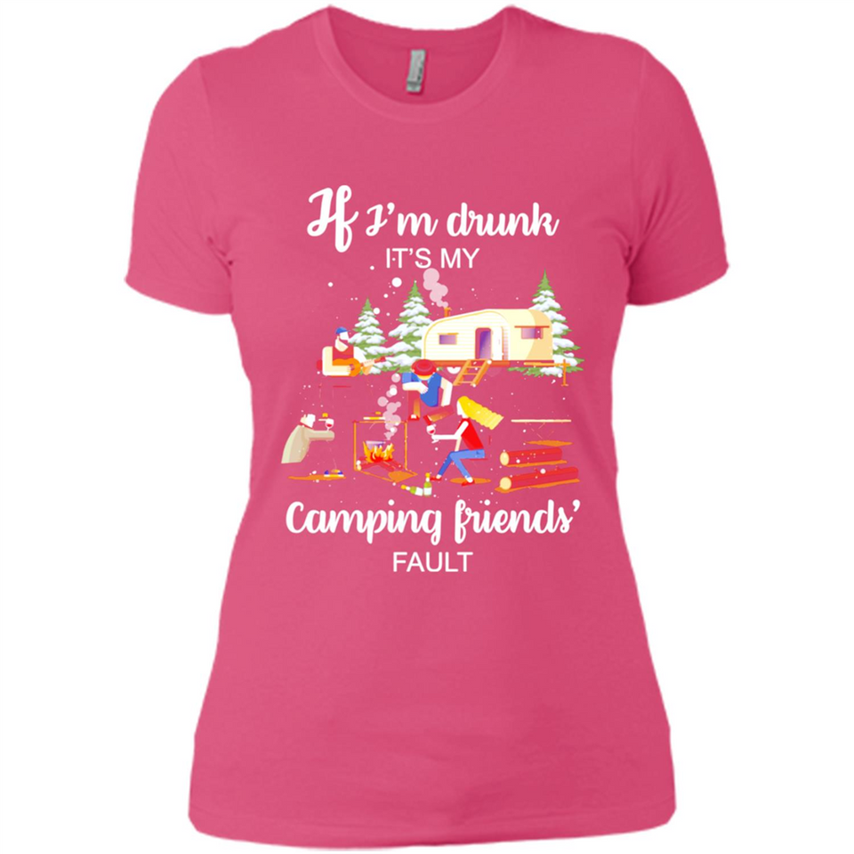 If I'm drunk It's my camping friends fault