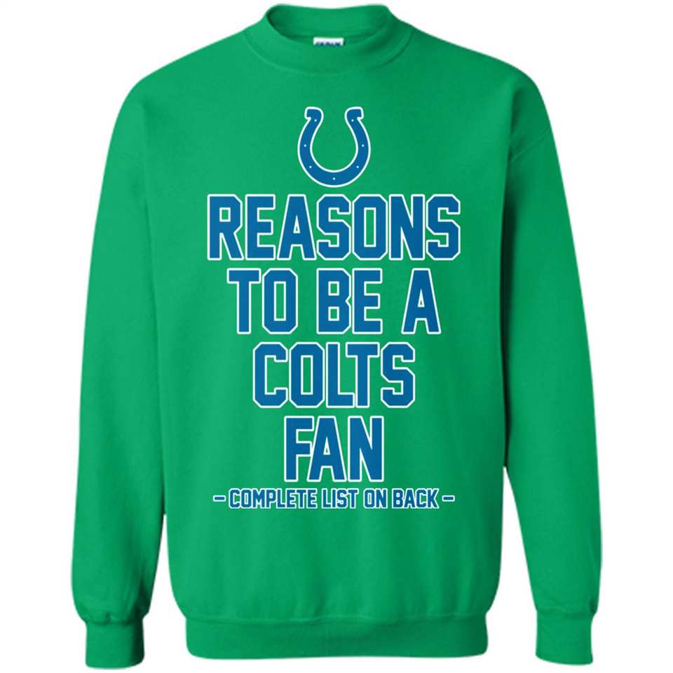 Reasons to be a Indianapolis Colts Fan Complete List on Back - Sweatshirt