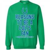 Reasons to be a Indianapolis Colts Fan Complete List on Back - Sweatshirt