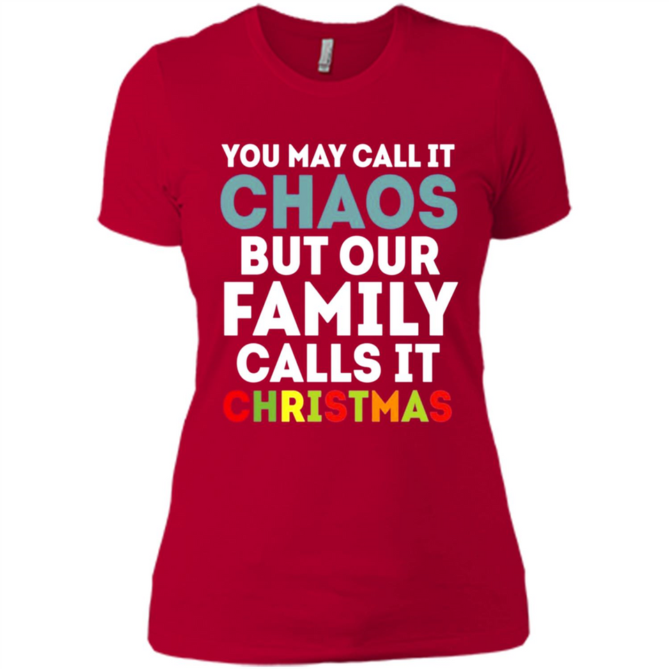 Chaos Family Calls It Christmas - Ladies' Boyfriend T-Shirt