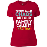 Chaos Family Calls It Christmas - Ladies' Boyfriend T-Shirt
