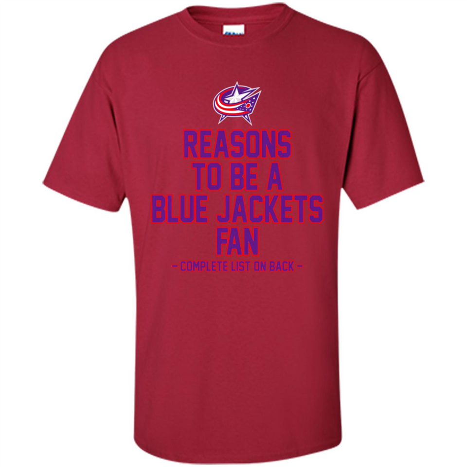 Reasons to be a Columbus Blue Jackets Fan Complete List on Back - Shirt