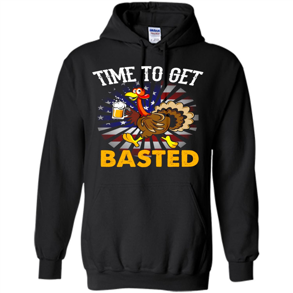 Time To Get Basted Funny Turkey Beer Thanksgiving - Hoodie