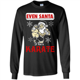 Even Santa Does Karate - Funny Karate - Long Sleeve T-Shirt