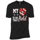 San Francisco 49ers Football My Heart is on that Field - Premium Short Sleeve T-Shirt