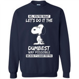 Snoopy Let's Do It The Dumbest Way Possible