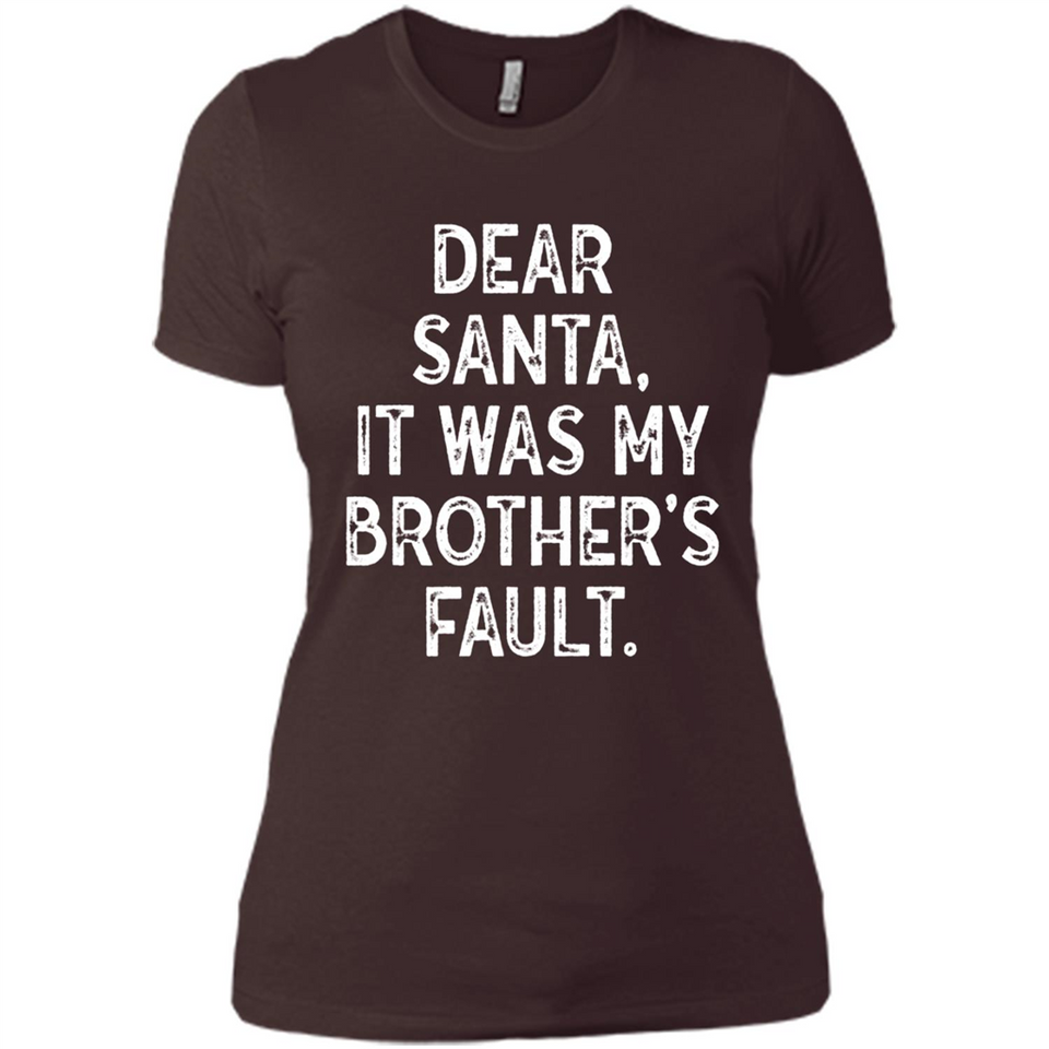 Christmas Shirt - Dear Santa It Was My Brother's Fault - Ladies' Boyfriend T-Shirt