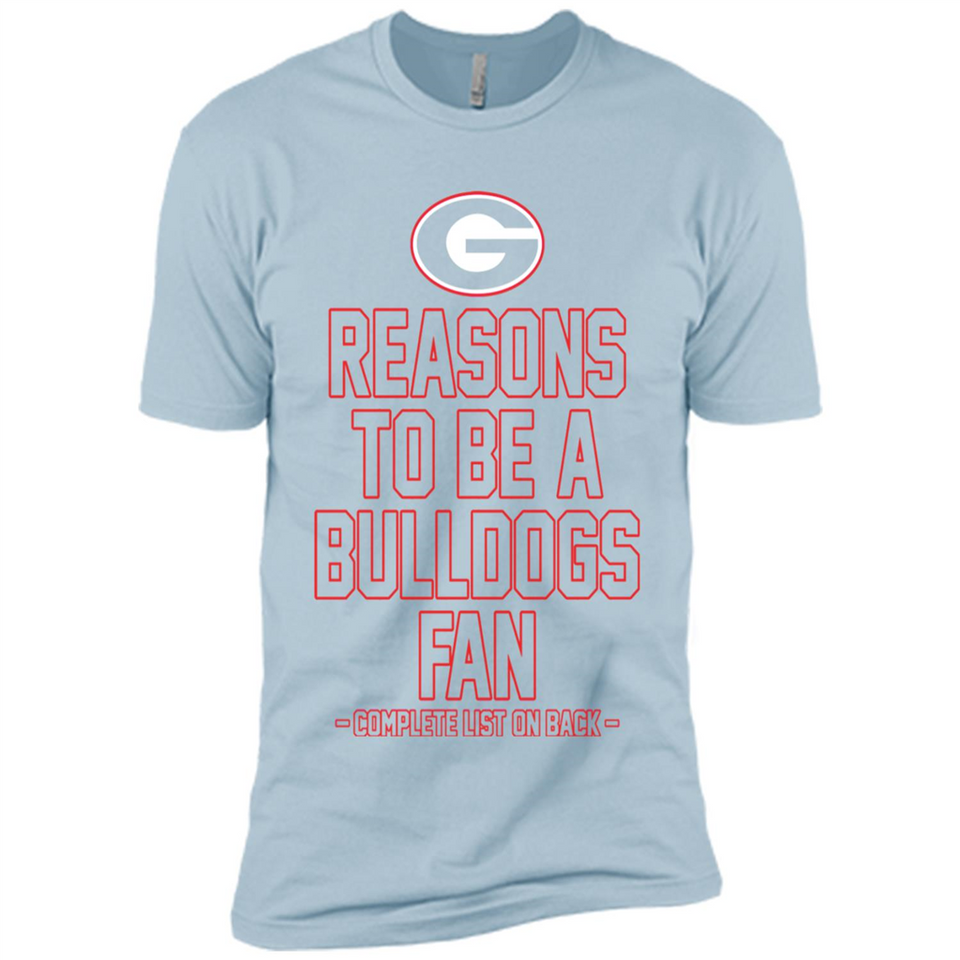Reasons to be a Georgia Bulldogs Fan Complete List on Back - Premium Short Sleeve T-Shirt