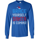Brace Yourself Santa is coming Christmas - Long Sleeve T-Shirt