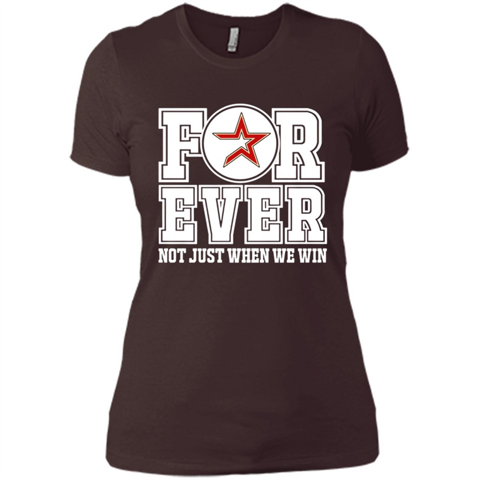 Houston Astros Forever For ever not just when we win - Ladies' Boyfriend T-Shirt