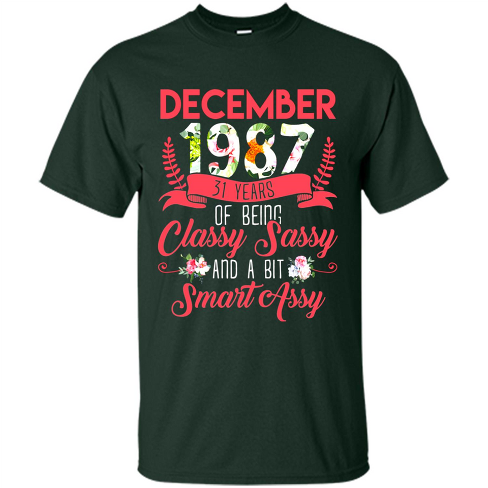 December 1987 31 Years Of Being Classy Sassy - Shirt