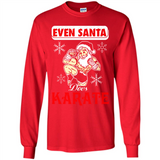 Even Santa Does Karate - Funny Karate - Long Sleeve T-Shirt
