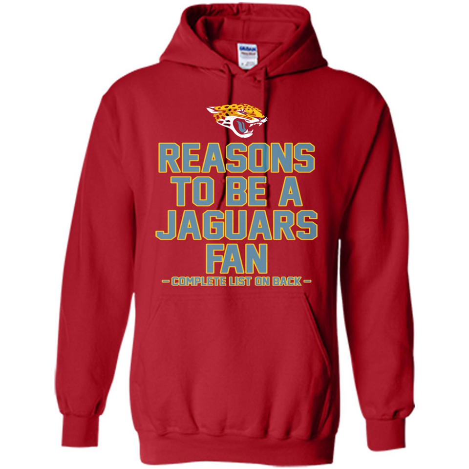Reasons to be a Jacksonville Jaguars Fan Complete List on Back - Hoodie
