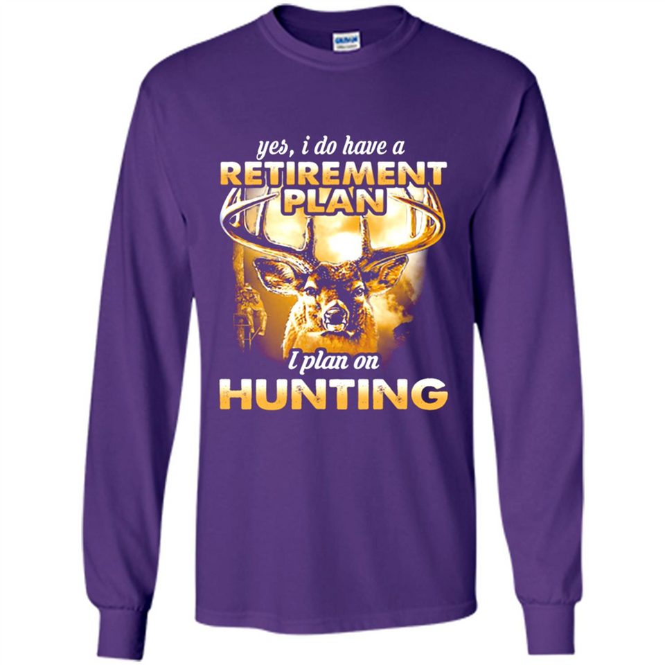 Yes I Do Have A Retirement Plan I Plan On Hunting Christmas PINGPONG
