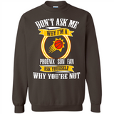 Don't Ask Me Why I'm A Phoenix Sun Fan Ask Yourself