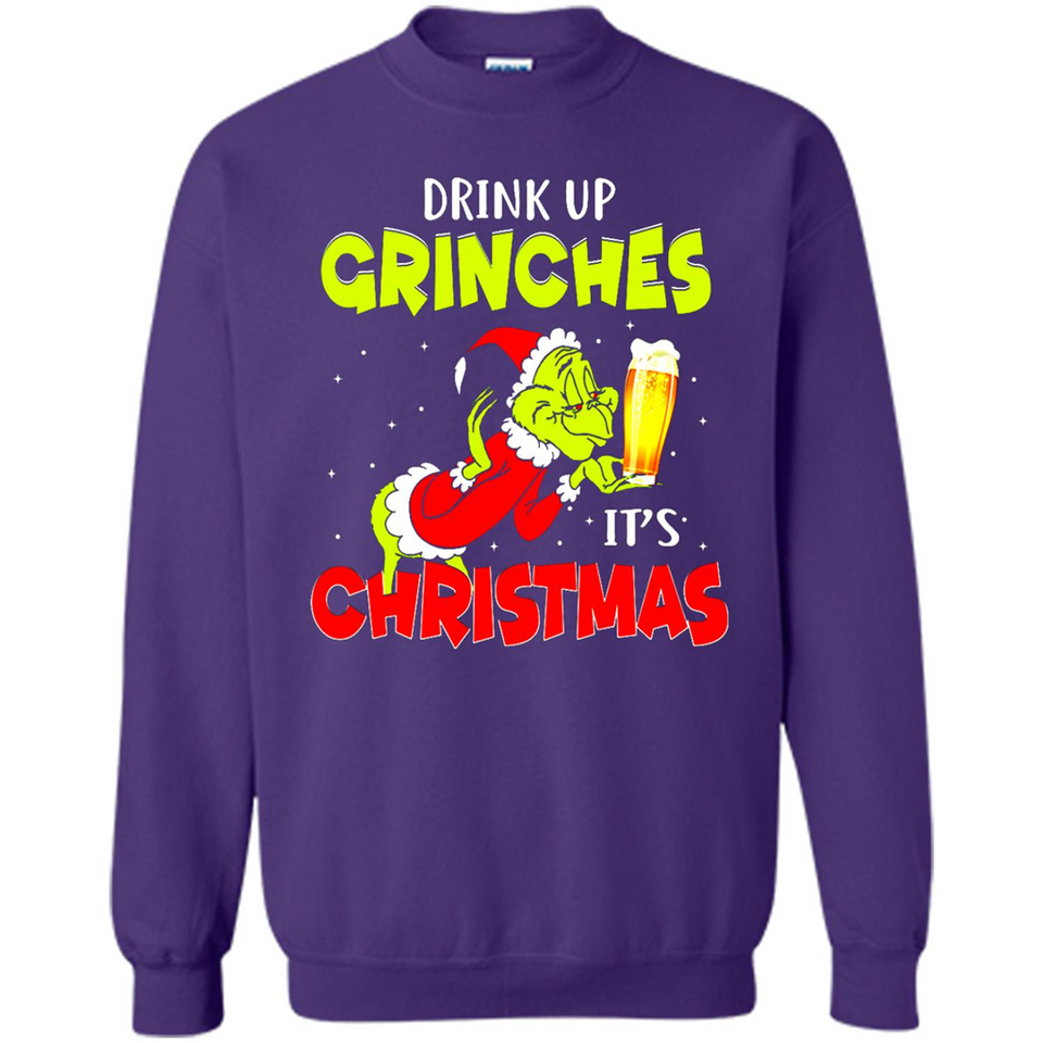Drink Up Grinches it_s Christmas - Merry Xmas Sweatshirt - Sweatshirt