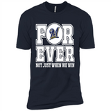 Milwaukee Brewers Forever For ever not just when we win - Premium Short Sleeve T-Shirt