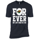 Minnesota Wild Forever For ever not just when we win - Premium Short Sleeve T-Shirt