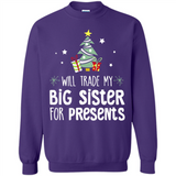 Will Trade My Big Sister For Presents Christmas - Sweatshirt