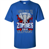 I Would Push You In Front Of Zombies To Save My Elephant