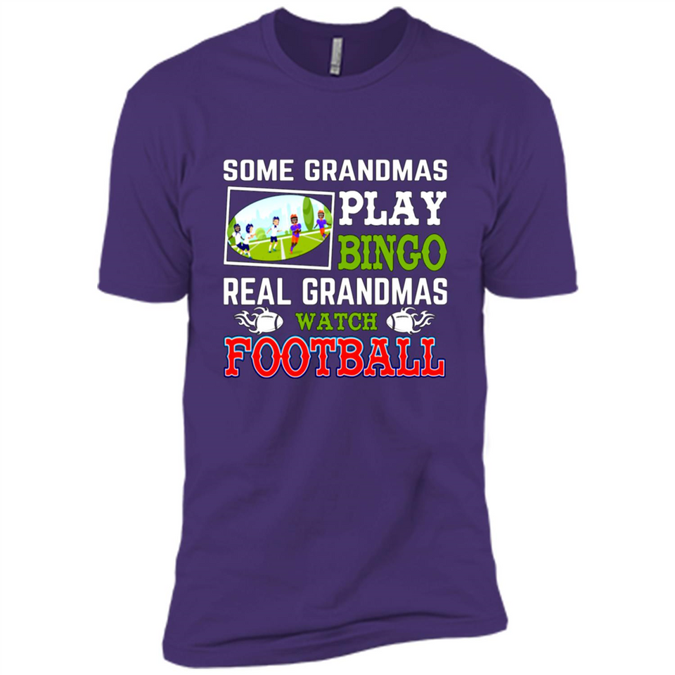 Some Grandmas Play Bingo Real Grandmas Watch Football