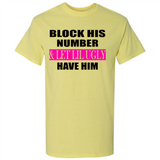 Block his number & let lil ugly have him - Shirt