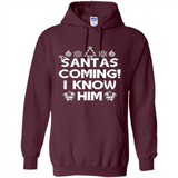Santa's Coming I Know Him Shirt Santa Ugly Christmas T-Shirt Funny Santa Christmas