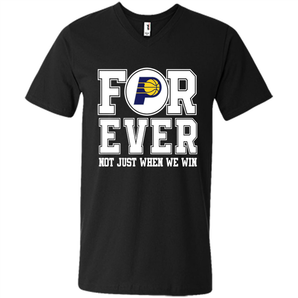 Indiana Pacers Forever For ever not just when we win - Men's V-Neck