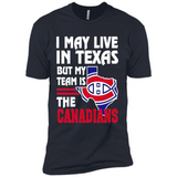 I May Live In Texas But My Team Is The Canadians - Premium Short Sleeve T-Shirt